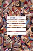 Il dominio e l'arte della resistenza. I «verbali segreti» dietro la storia ufficiale