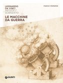 Macchine da guerra. Leonardo Da Vinci. Artista / scienziato Macchine da guerra. Leonardo Da Vinci. Artista / scienziato