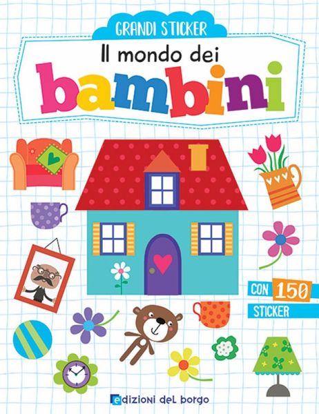 Il mondo dei bambini. Con adesivi Il mondo dei bambini. Con adesivi