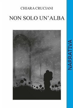 Non solo un'alba - Cruciani Chiara