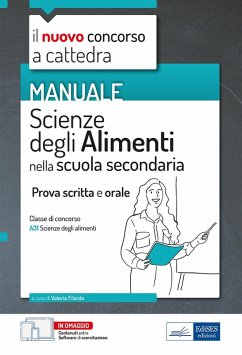 Manuale di Scienze degli alimenti per il concorso a cattedra. Volume per la prova scritta e orale nella scuola secondaria classe A31 - Filardo, Valeria