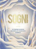 Sogni. Interpretazioni, significati nascosti, simboli Sogni. Interpretazioni, significati nascosti, simboli