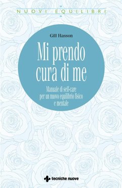 Mi prendo cura di me. Manuale di self-care per un nuovo equilibrio fisico e mentale Cover Mi prendo cura di me. Manuale di self-care per un nuovo equilibrio fisico e mentale