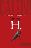 Cattivi. Mister H. Cattivi. Mister H.