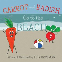 Carrot and Radish Go to the Beach - Hoffman, Lois