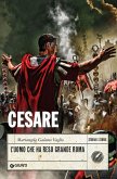 Cesare. L'uomo che ha reso grande Roma Cesare. L'uomo che ha reso grande Roma