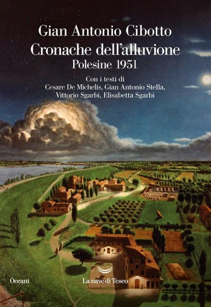 Cronache dell'alluvione. Polesine 1951 Cronache dell'alluvione. Polesine 1951