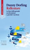 Rallentare. La fine della grande accelerazione e perché è un bene