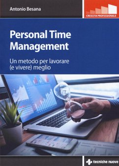 Personal time management. Un metodo per lavorare (e vivere) meglio - Besana, Antonio