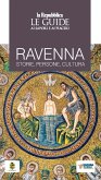 Ravenna. Storie, persone, cultura. Le guide ai sapori e ai piaceri Ravenna. Storie, persone, cultura. Le guide ai sapori e ai piaceri