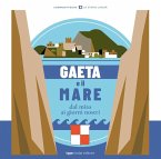 Gaeta e il mare. Dal mito ai giorni nostri Gaeta e il mare. Dal mito ai giorni nostri