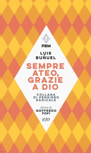 Sempre ateo, grazie a Dio Sempre ateo, grazie a Dio