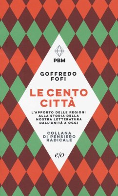 Le cento città. L'apporto delle regioni alla storia della nostra letteratura dall'Unità a oggi Cover Le cento città. L'apporto delle regioni alla storia della nostra letteratura dall'Unità a oggi