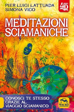 Cover Meditazioni sciamaniche 4D. Conosci te stesso grazie al viaggio sciamanico