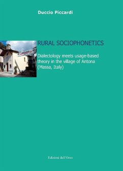 Rural sociophonetics. Dialectology meets usage-based theory in the village of Antona (Massa, Italy) - Piccardi, Duccio