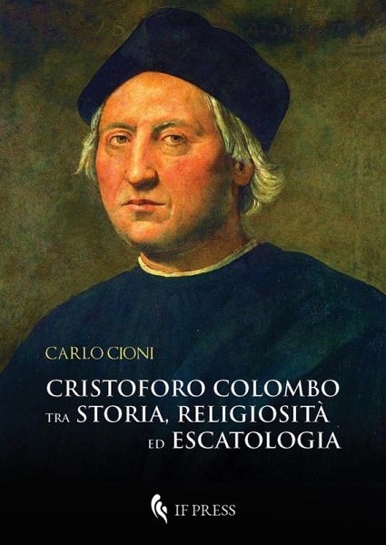 Cristoforo Colombo tra storia religiosità ed escatologia Cristoforo Colombo tra storia religiosità ed escatologia