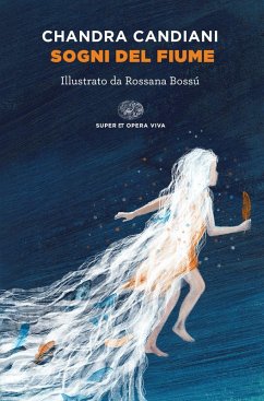 Sogni del fiume - Candiani, Chandra Livia