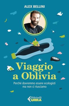 Cover Viaggio a Oblivia. Perché dovremmo essere ecologisti ma non ci riusciamo