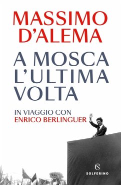 Cover A Mosca l'ultima volta. In viaggio con Enrico Berlinguer