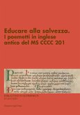 Educare alla salvezza. I poemetti in inglese antico del MS CCCC 201 Educare alla salvezza. I poemetti in inglese antico del MS CCCC 201