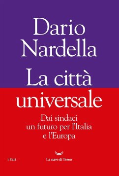 Cover La città universale. Dai sindaci un futuro per l'Italia e l'Europa