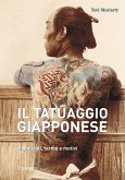 Il tatuaggio giapponese. Significati, forme e motivi Il tatuaggio giapponese. Significati, forme e motivi