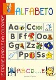 Alfabeto abcd... e. Le prime parole da colorare Alfabeto abcd... e. Le prime parole da colorare