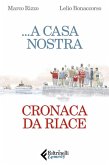 ...A casa nostra. Cronaca di Riace ...A casa nostra. Cronaca di Riace