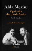 Ogni volta che ti vedo fiorire. Poesie inedite Ogni volta che ti vedo fiorire. Poesie inedite