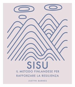 Sisu. Il metodo finlandese per rafforzare la resilienza - Barnes, Justyn