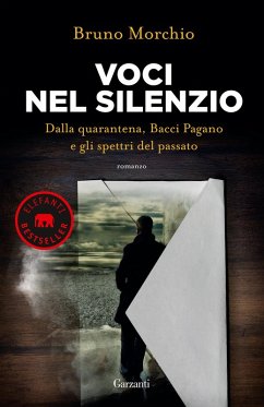 Voci nel silenzio. Dalla quarantena, Bacci Pagano e gli spettri del passato - Morchio, Bruno