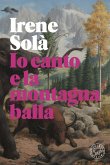 Io canto e la montagna balla Io canto e la montagna balla