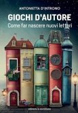 Giochi d'autore. Come far nascere nuovi lettori Giochi d'autore. Come far nascere nuovi lettori