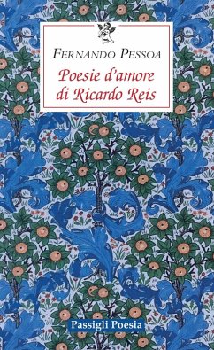 Poesie d'amore di Riccardo Reis. Testo portoghese a fronte - Pessoa, Fernando