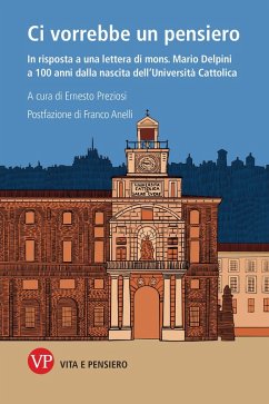 Ci vorrebbe un pensiero. In risposta a una lettera di mons. Mario Delpini a 100 anni dalla nascita dell'Università Cattolica Ci vorrebbe un pensiero. In risposta a una lettera di mons. Mario Delpini a 100 anni dalla nascita dell'Università Cattolica