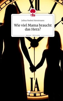 Cover Wie viel Mama braucht das Herz?. Life is a Story - story.one