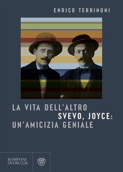 La vita dell'altro. Svevo, Joyce: un'amicizia geniale - Terrinoni, Enrico
