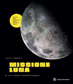 Missione Luna. Tutti i segreti di un viaggio indimenticabile - Dyer, Alan Missione Luna. Tutti i segreti di un viaggio indimenticabile - Dyer, Alan