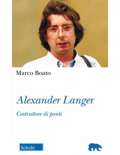 Alexander Langer. Costruttore di ponti - Boato, Marco
