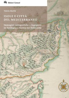 Cover Isole e città del Mediterraneo. Immagini cartografiche e ingegneri in Sardegna e Sicilia nel Settecento