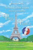 The Essential Self-Guided Travel Journal for Paris, France
