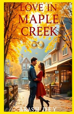 Love In Maple Creek - Dey, Akash