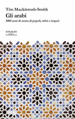 Cover Gli arabi. 3000 anni di storia di popoli, tribù e imperi
