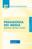 Pedagogia dei media. Questioni, percorsi e sviluppi Pedagogia dei media. Questioni, percorsi e sviluppi