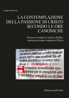 Cover La contemplazione della passione di Cristo secondo le ore canoniche. Versioni occitane di Assisi e Rodez