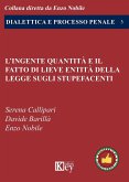 L' ingente quantità e il fatto di lieve entità della legge sugli stupefacenti L' ingente quantità e il fatto di lieve entità della legge sugli stupefacenti