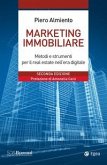 Marketing immobiliare. Metodi e strumenti per il successo nel real estate Marketing immobiliare. Metodi e strumenti per il successo nel real estate