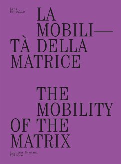 La mobilità della matrice-The mobility of the matrix - Benaglia, Sara