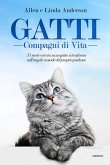 Gatti, compagni di vita. 35 storie vere in cui un gatto si trasforma nell'angelo custode del proprio padrone Gatti, compagni di vita. 35 storie vere in cui un gatto si trasforma nell'angelo custode del proprio padrone
