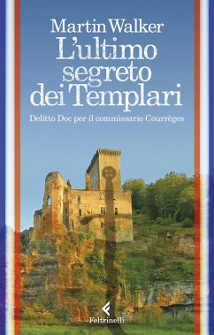 L' ultimo segreto dei templari. Delitto Doc per il commissario Courrèges - Walker, Martin